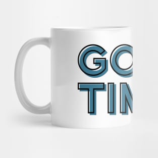 GOOD TIMES Mug